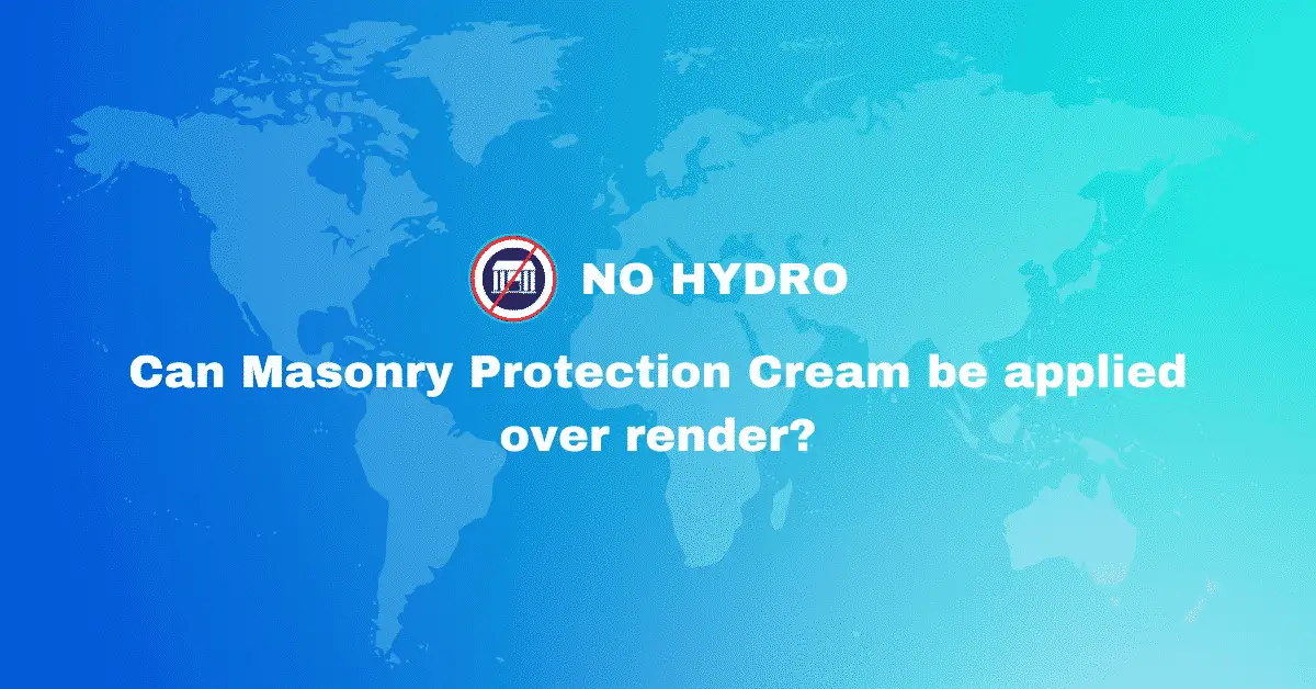 Can Masonry Protection Cream be applied over render - No Hydro