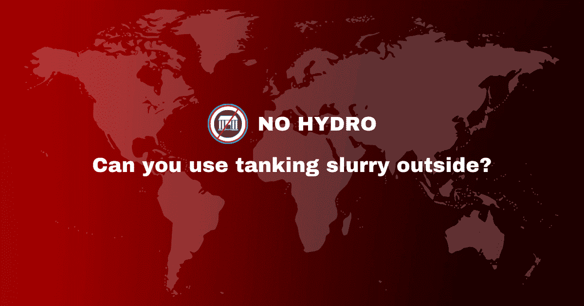 Can you use tanking slurry outside - No Hydro