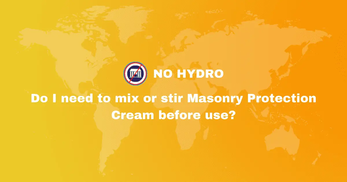 Do I need to mix or stir Masonry Protection Cream before use - No Hydro