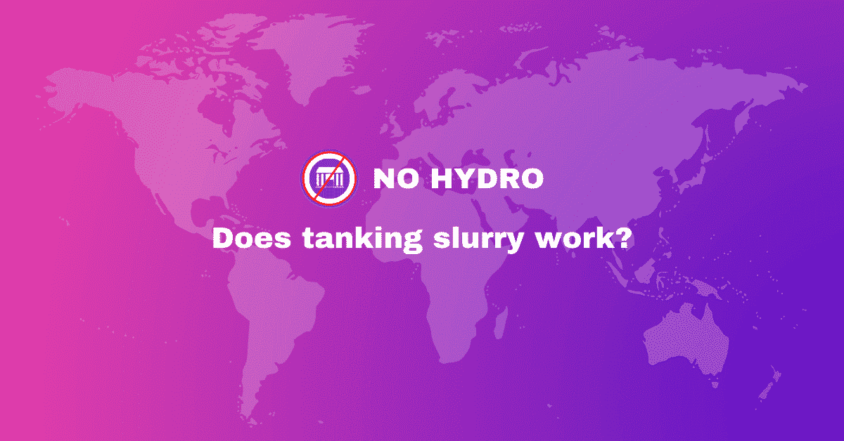 Does tanking slurry work - No Hydro