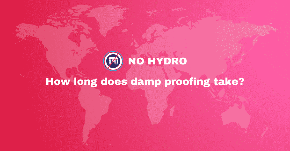 How long does damp proofing take - No Hydro