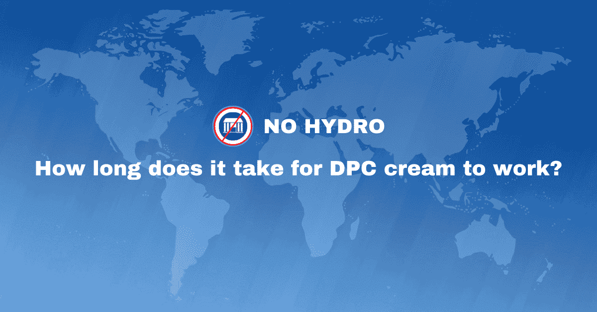 How long does it take for DPC cream to work - No Hydro